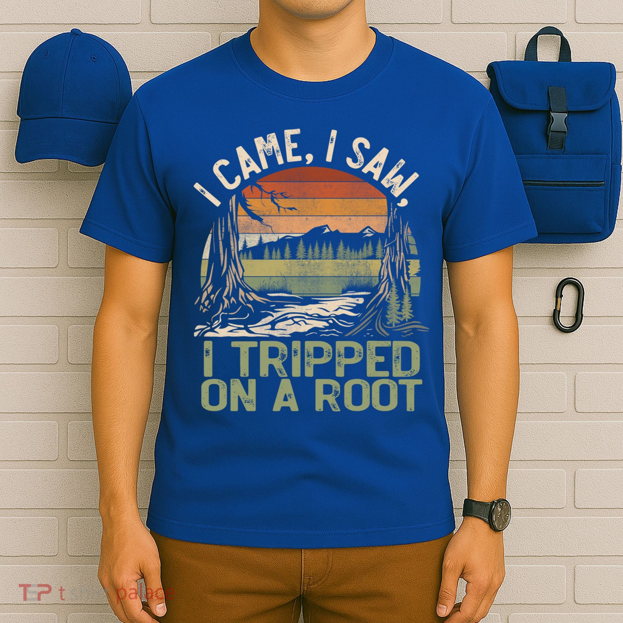 I Came I Saw I Tripped On A Root Hiking Adventure Cute Gift T-Shirt