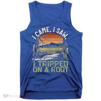 I Came I Saw I Tripped On A Root Hiking Adventure Cute Gift Tank Top thumb 0