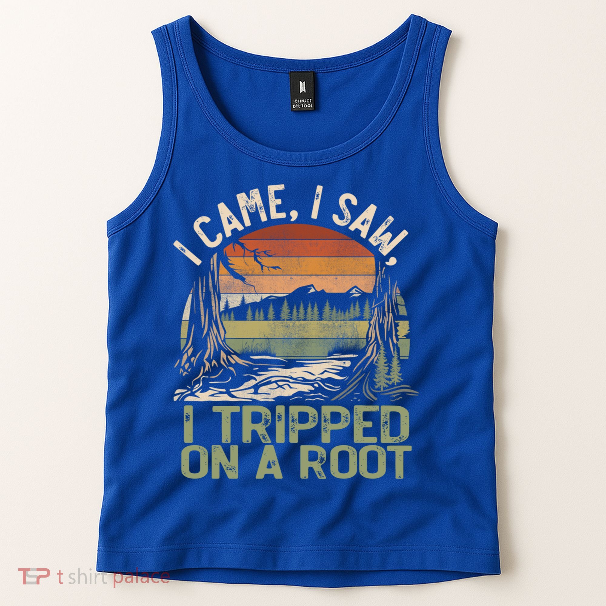 I Came I Saw I Tripped On A Root Hiking Adventure Cute Gift Tank Top