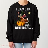 I Came In Like A Butterball Women's Sweatshirt thumb 0