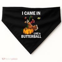 I Came In Like A Butterball USA-Made Doggie Bandana thumb 0