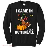 I Came In Like A Butterball Sweatshirt thumb 0