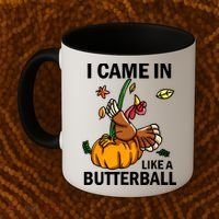 I Came In Like A Butterball Coffee Mug thumb 2