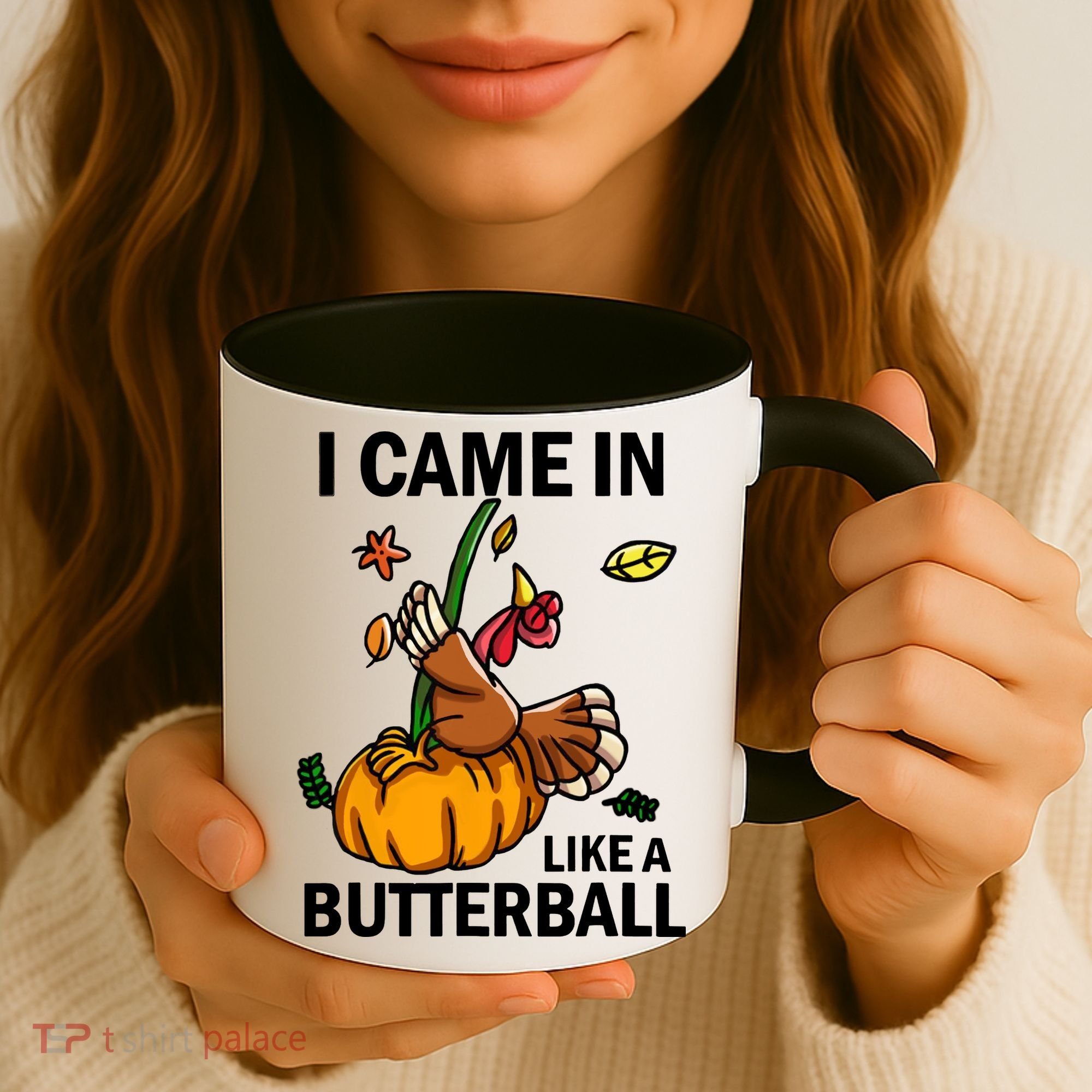 I Came In Like A Butterball Coffee Mug