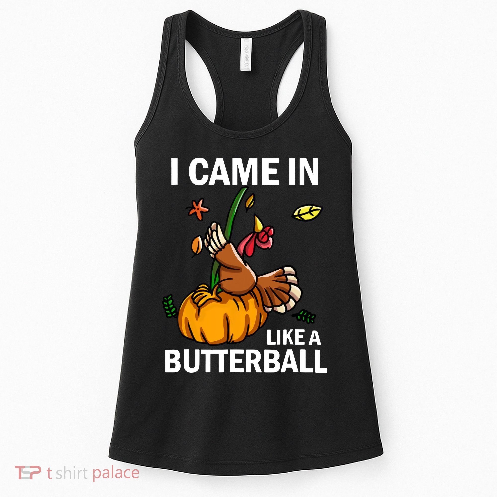 I Came In Like A Butterball Women's Tank Top