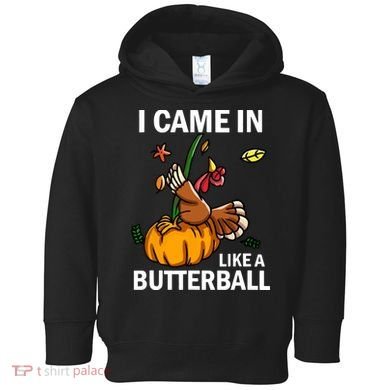 I Came In Like A Butterball Toddler Hoodie