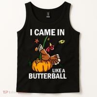 I Came In Like A Butterball Tank Top thumb 2