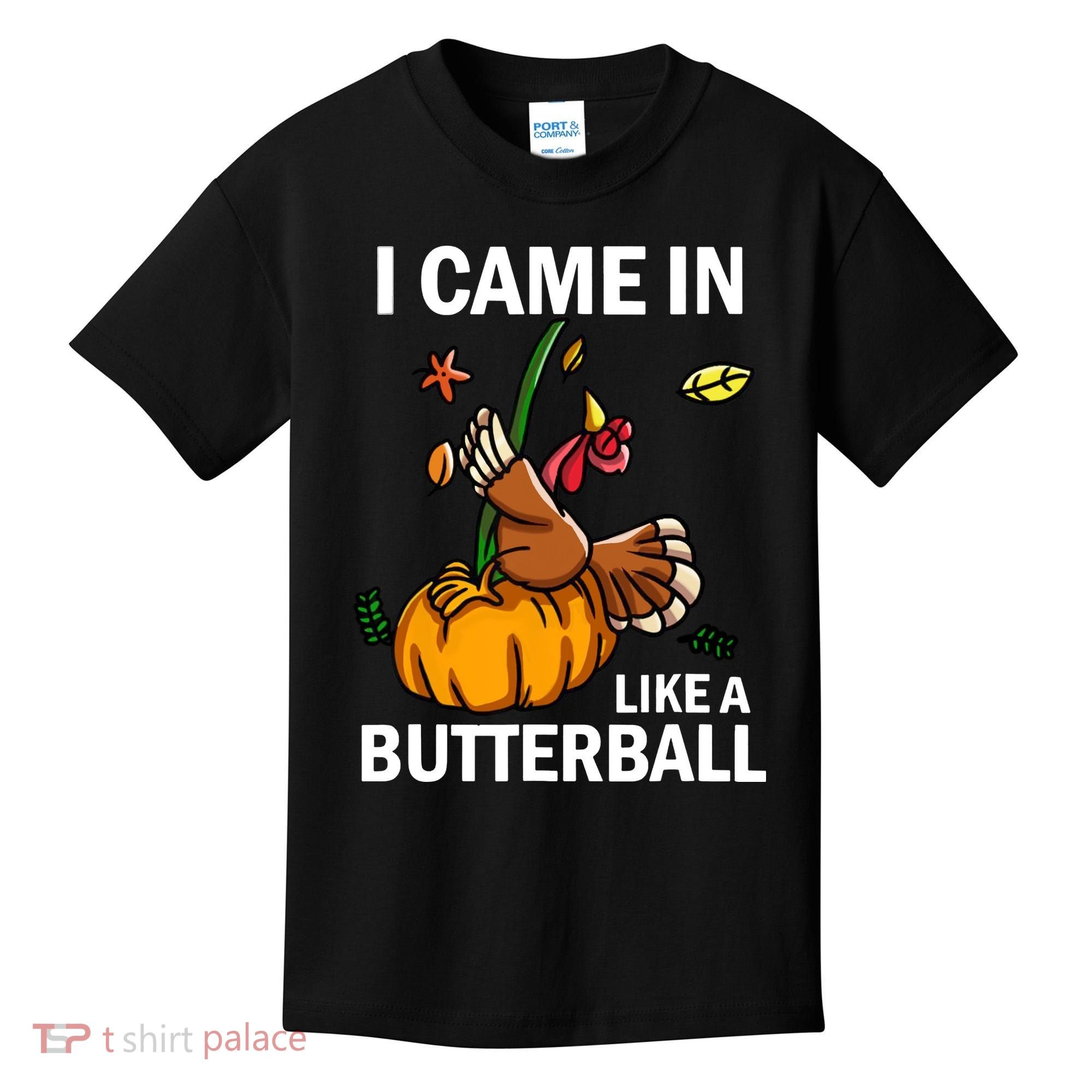 I Came In Like A Butterball Kids T-Shirt