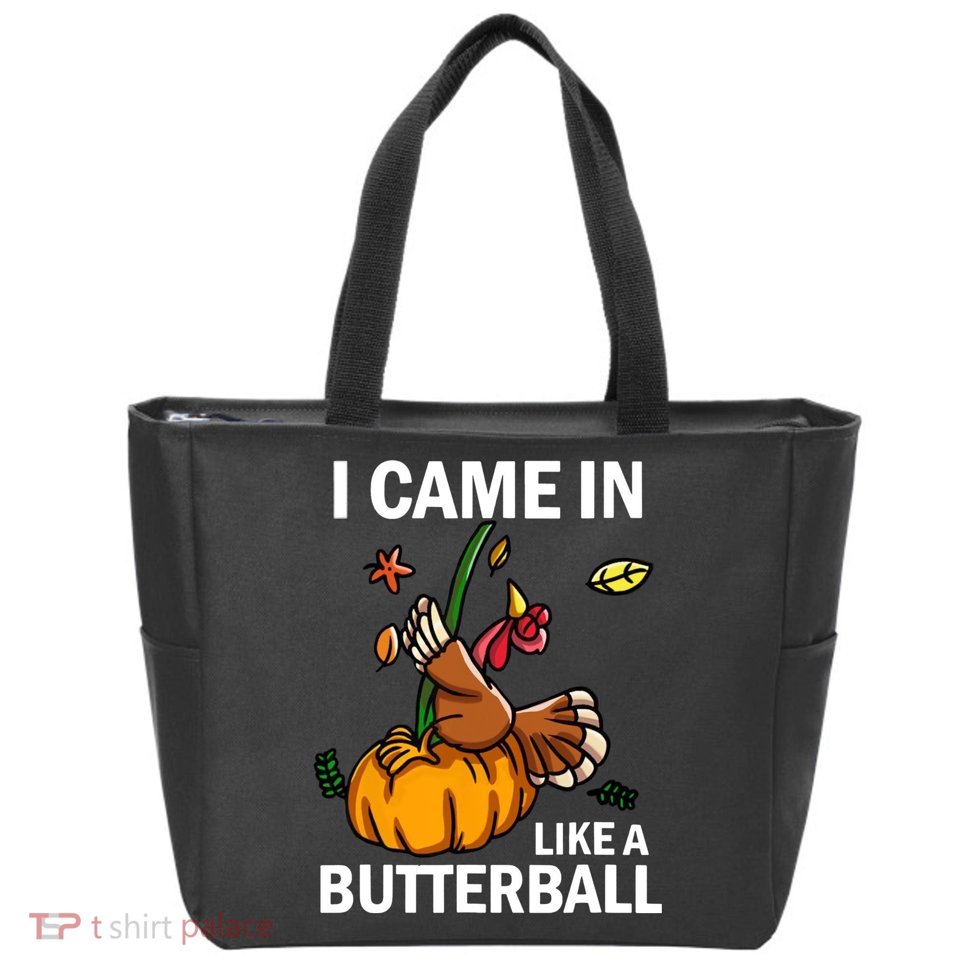 I Came In Like A Butterball Tote Bag