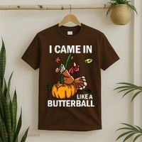 I Came In Like A Butterball T-Shirt thumb 2