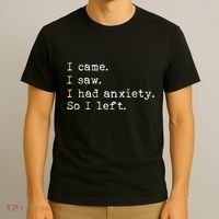 I Came I Saw I Had Anxiety So I Left T-Shirt thumb 3