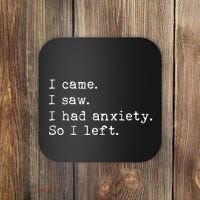 I Came I Saw I Had Anxiety So I Left Coaster thumb 0