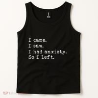 I Came I Saw I Had Anxiety So I Left Tank Top thumb 2