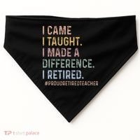 I Came I Taught I Made A Difference I Retired Teacher USA-Made Doggie Bandana thumb 0