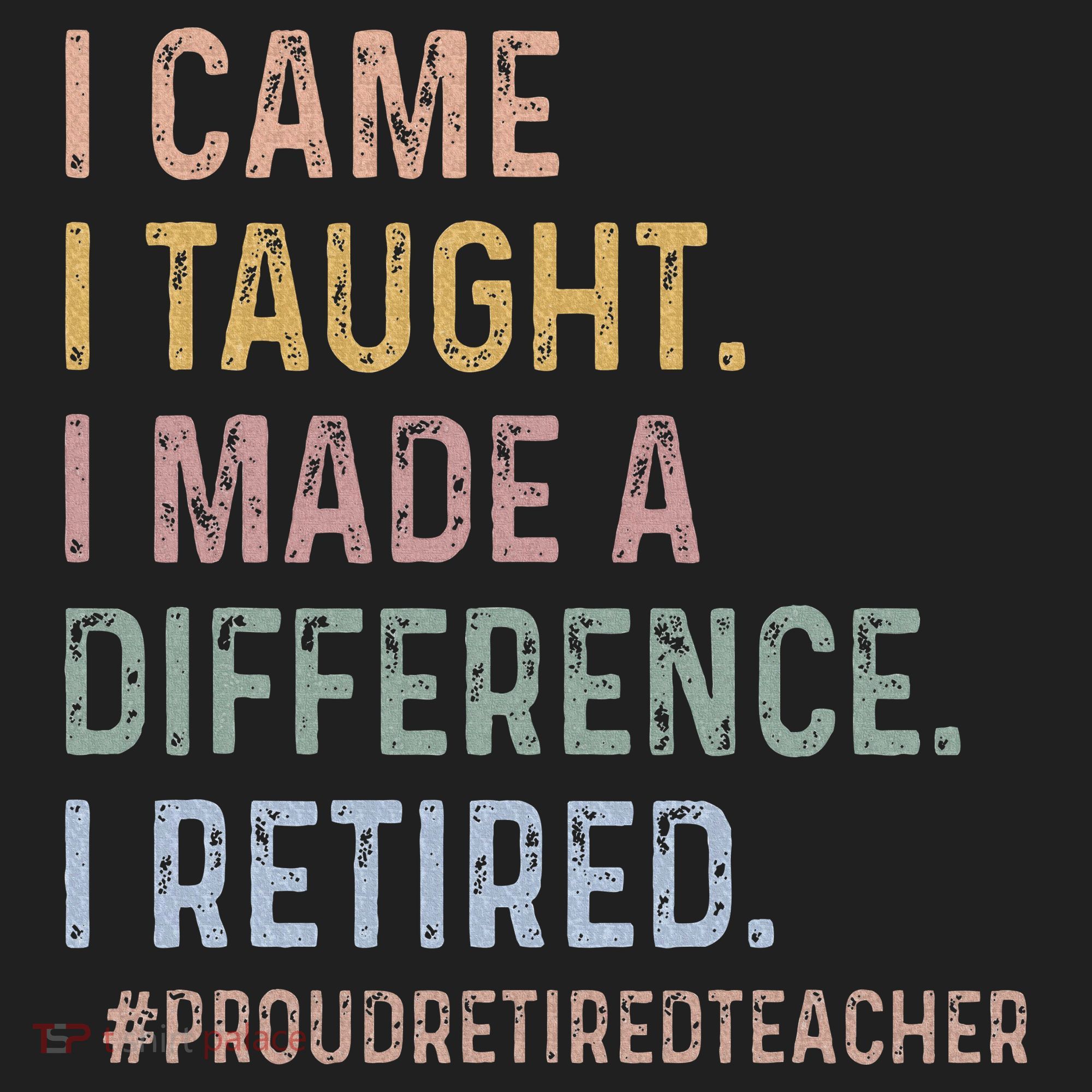 I Came I Taught I Made A Difference I Retired Teacher Beanie