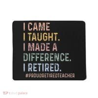 I Came I Taught I Made A Difference I Retired Teacher Mousepad thumb 0