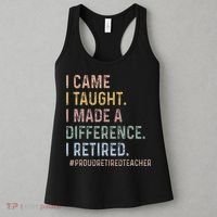 I Came I Taught I Made A Difference I Retired Teacher Women's Tank Top thumb 3