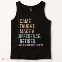 I Came I Taught I Made A Difference I Retired Teacher Tank Top thumb 2