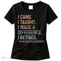I Came I Taught I Made A Difference I Retired Teacher Women's T-Shirt thumb 0