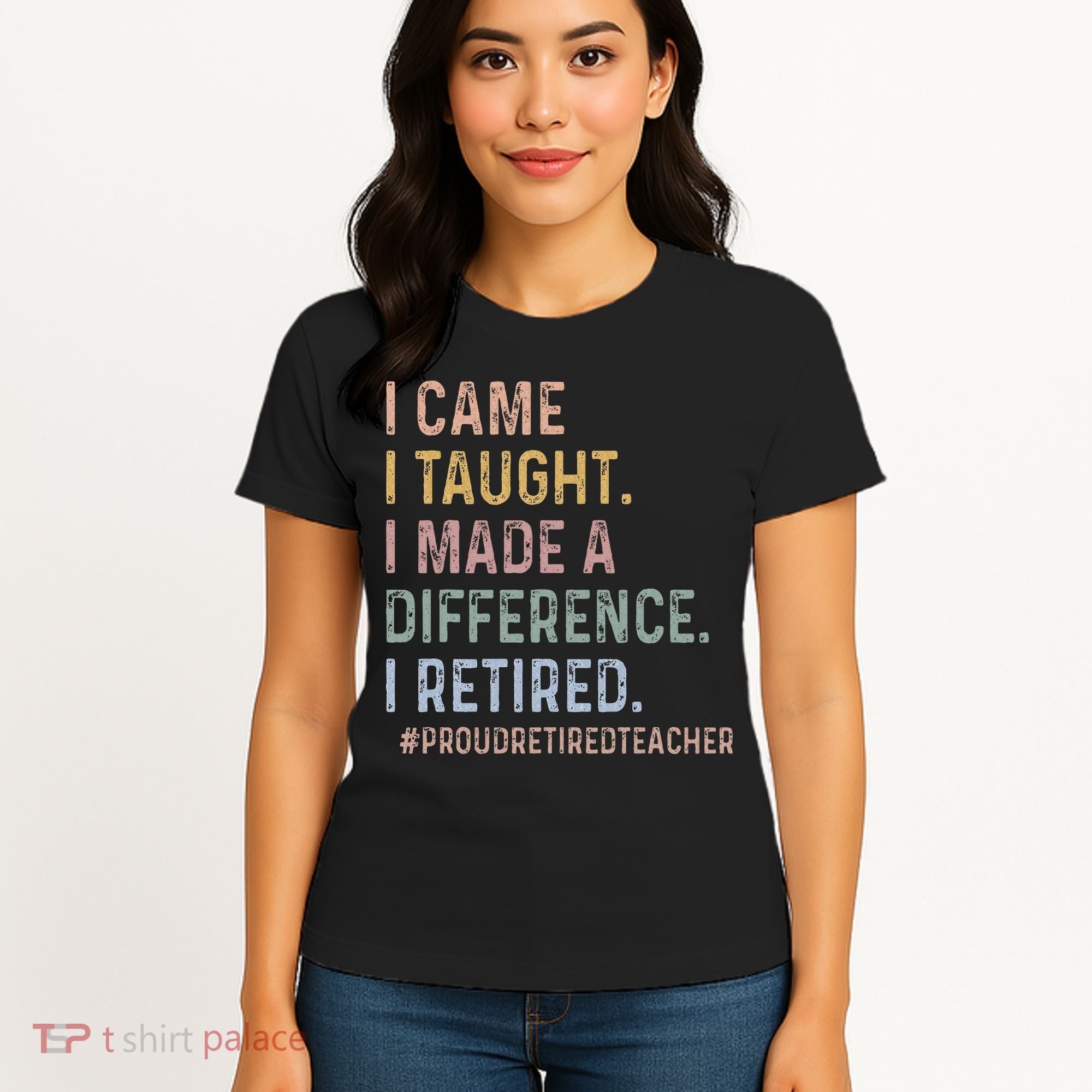 I Came I Taught I Made A Difference I Retired Teacher Women's T-Shirt
