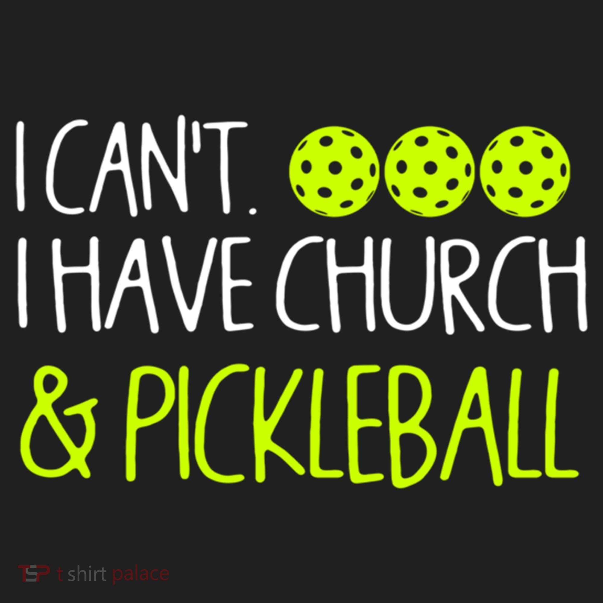 I CanT I Have Church And Pickleball Gift Hat