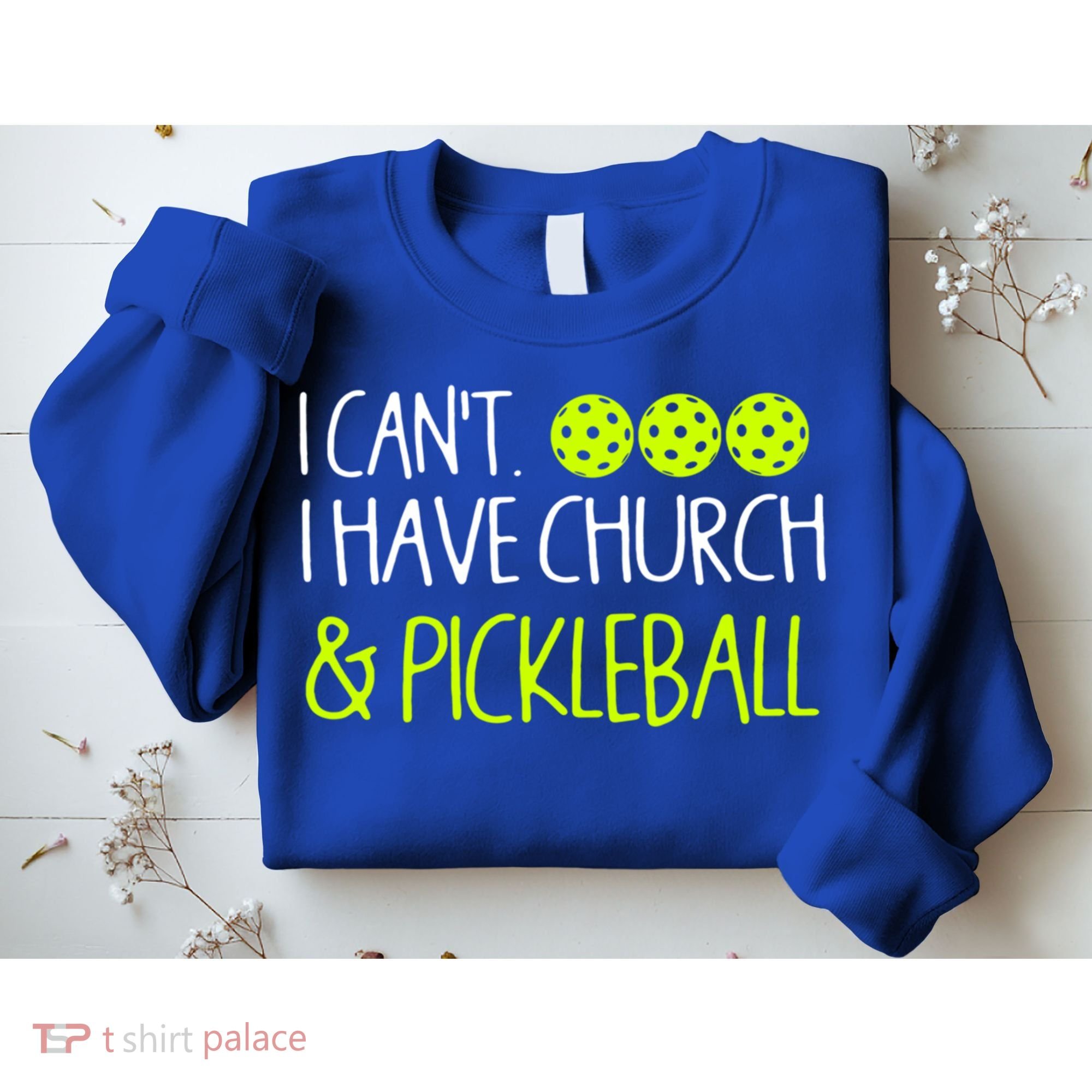 I CanT I Have Church And Pickleball Gift Sweatshirt