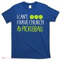 I CanT I Have Church And Pickleball Gift T-Shirt thumb 0