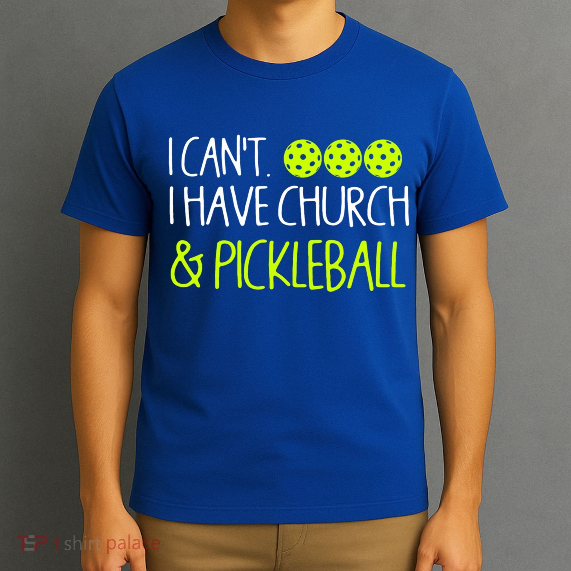 I CanT I Have Church And Pickleball Gift T-Shirt