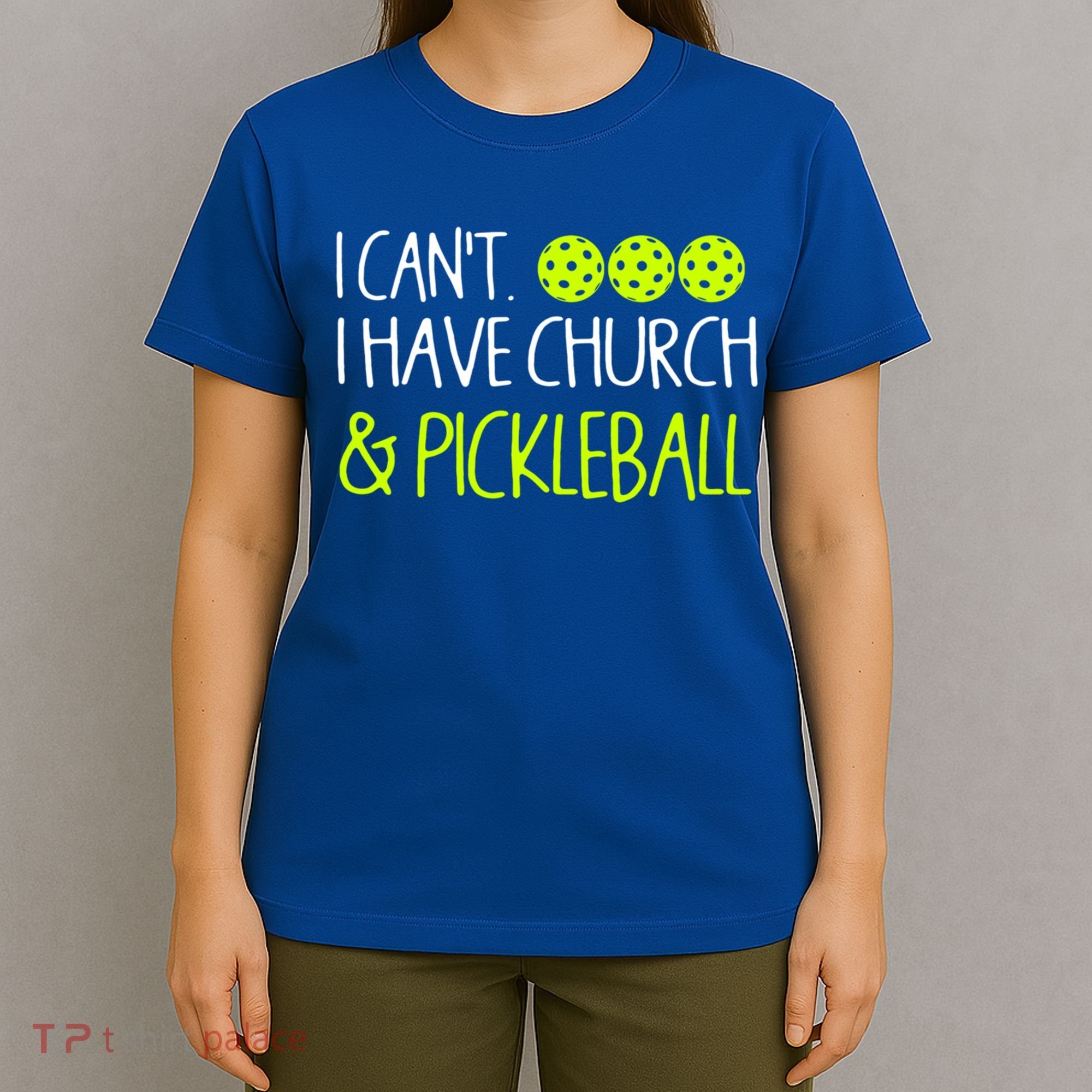 I CanT I Have Church And Pickleball Gift T-Shirt