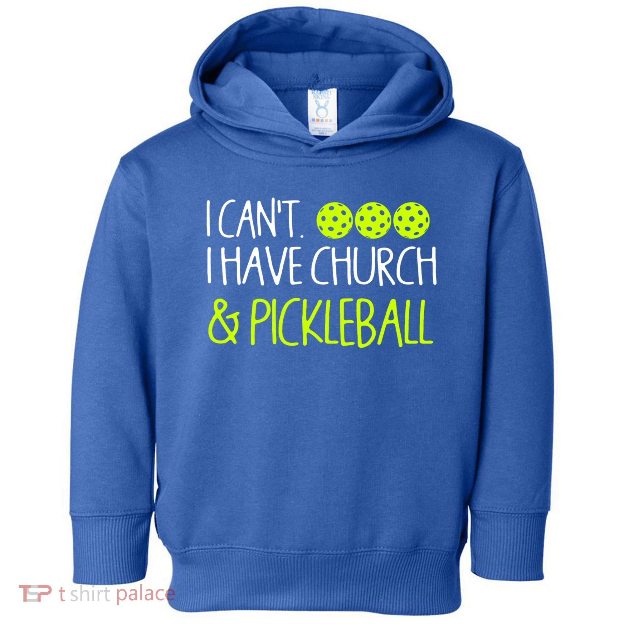 I CanT I Have Church And Pickleball Gift Toddler Hoodie