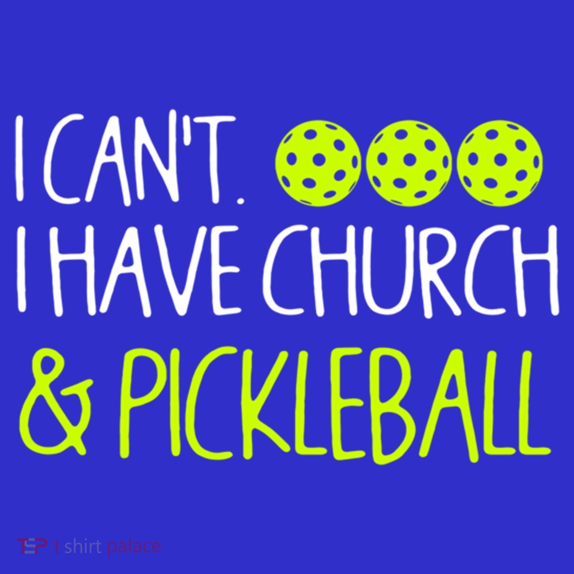 I CanT I Have Church And Pickleball Gift Toddler Hoodie