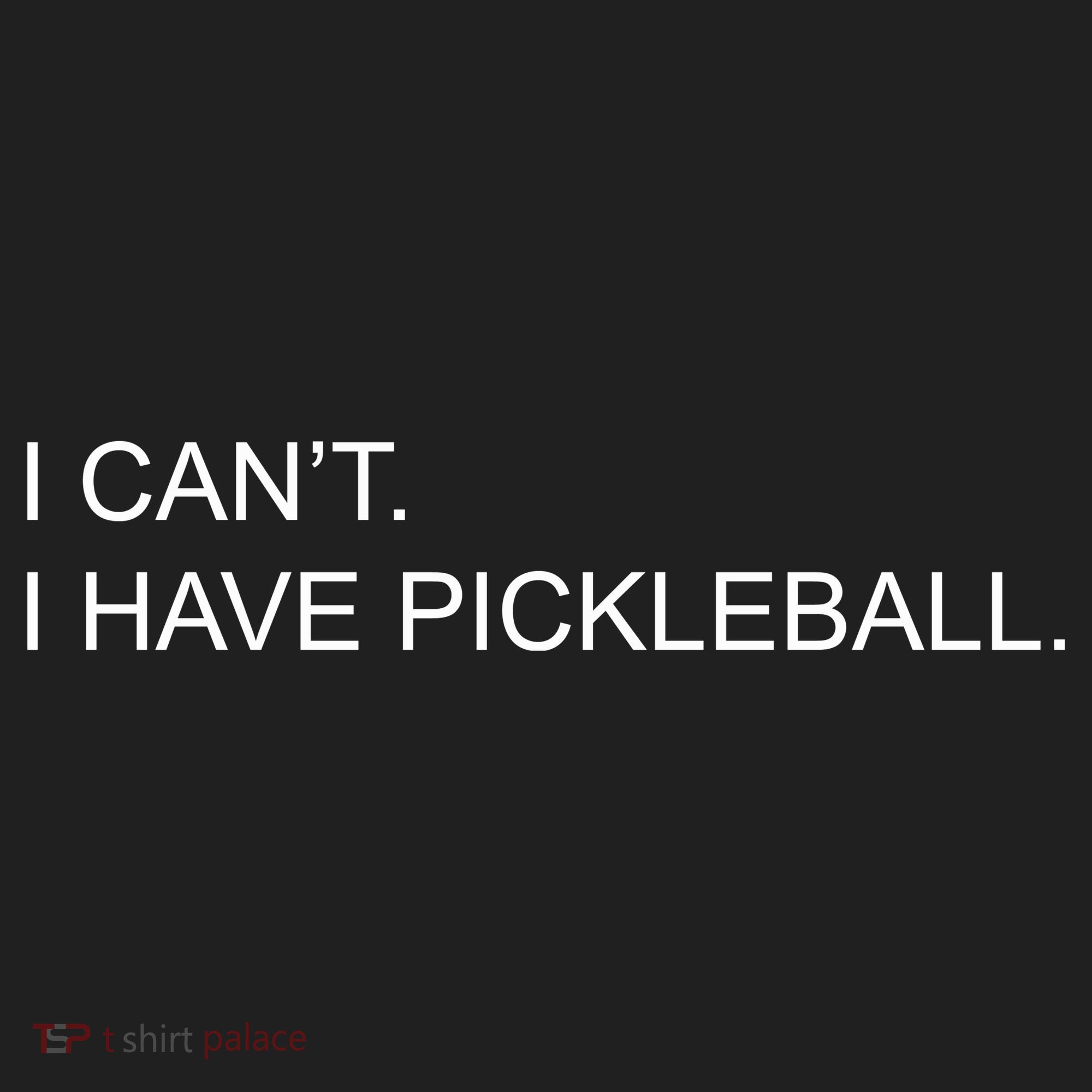 I Can't I Have Pickleball Women's Sweatshirt