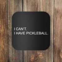 I Can't I Have Pickleball Coaster thumb 0