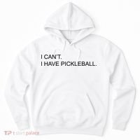 I Can't I Have Pickleball Hoodie thumb 0