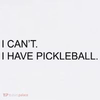 I Can't I Have Pickleball T-Shirt thumb 7