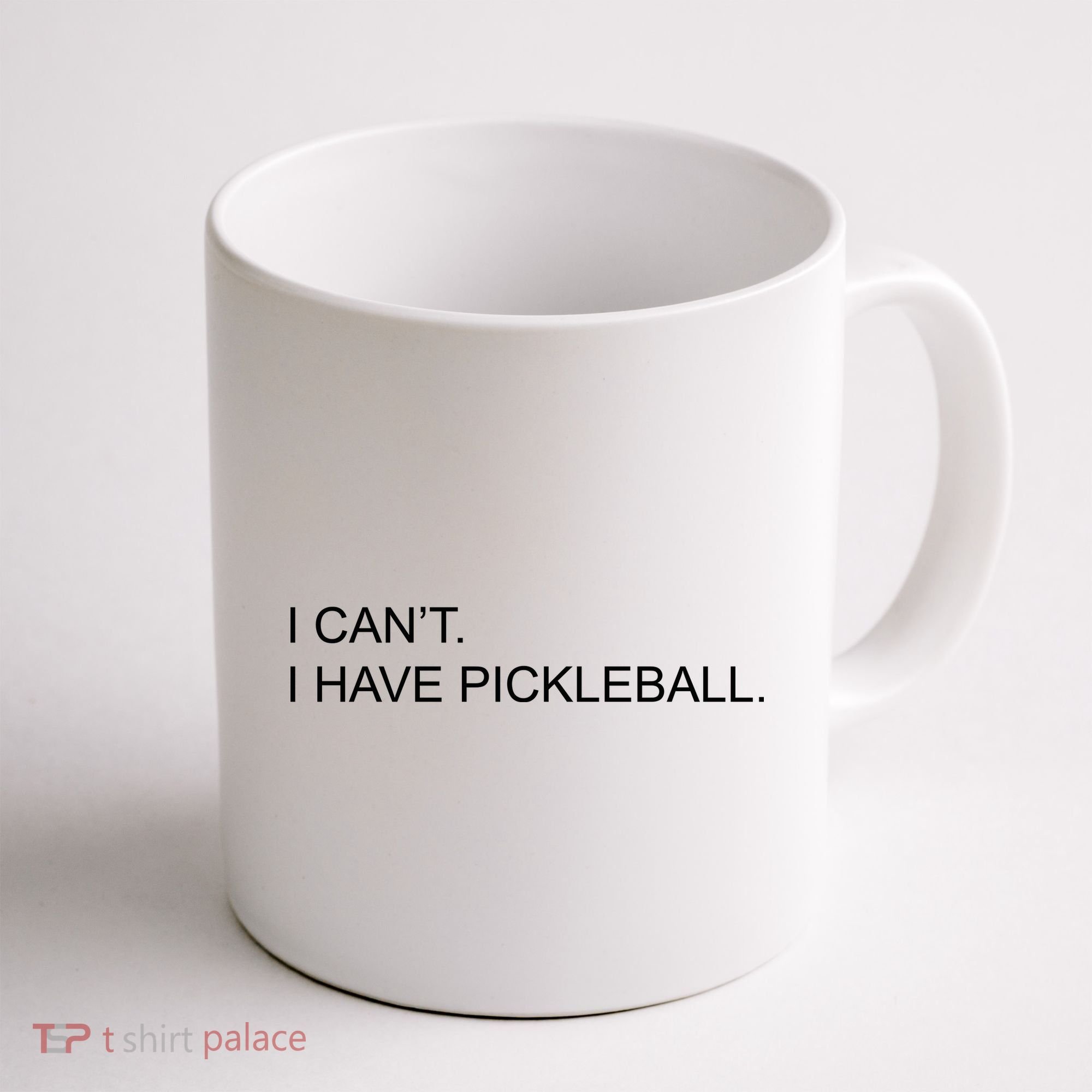 I Can't I Have Pickleball Coffee Mug