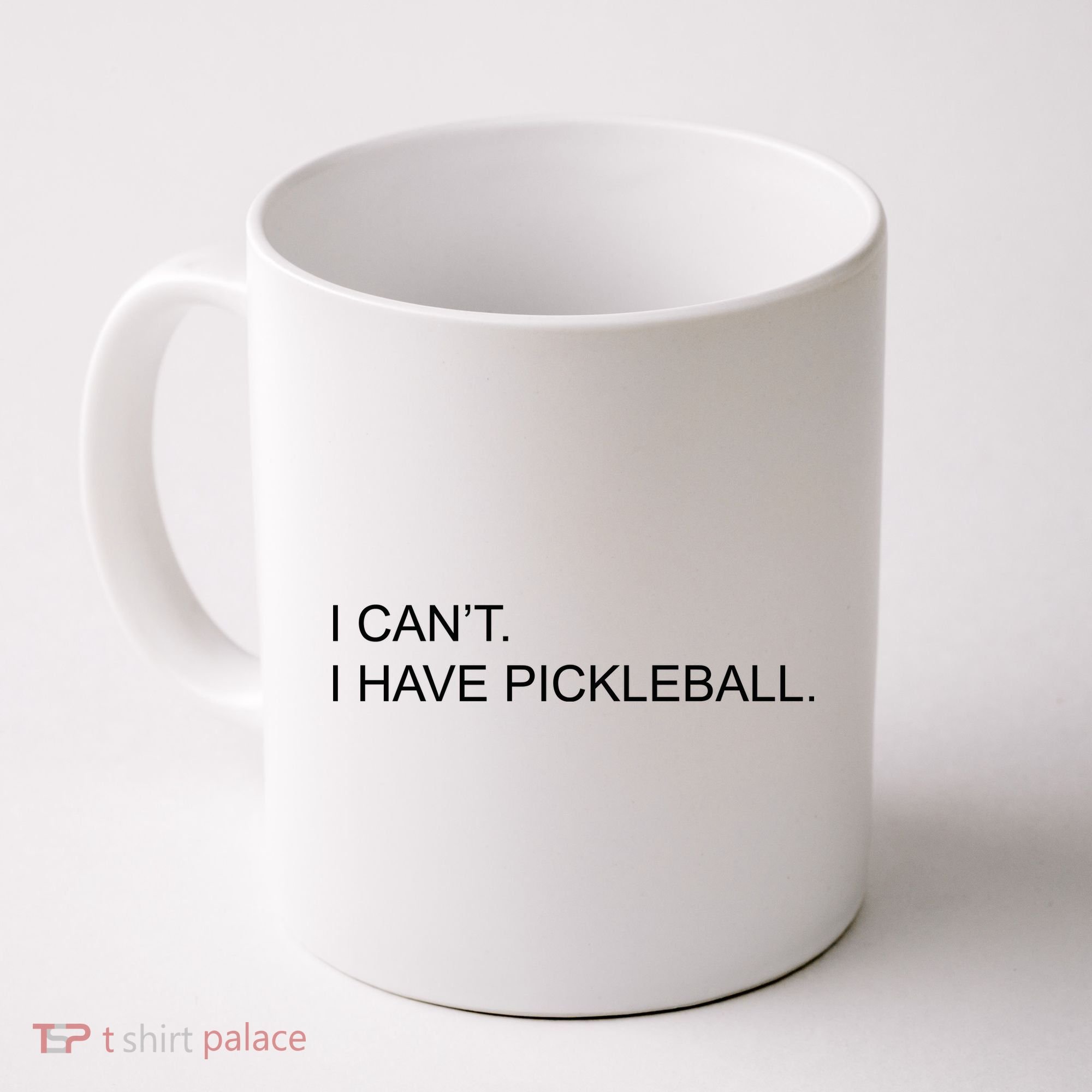 I Can't I Have Pickleball Coffee Mug