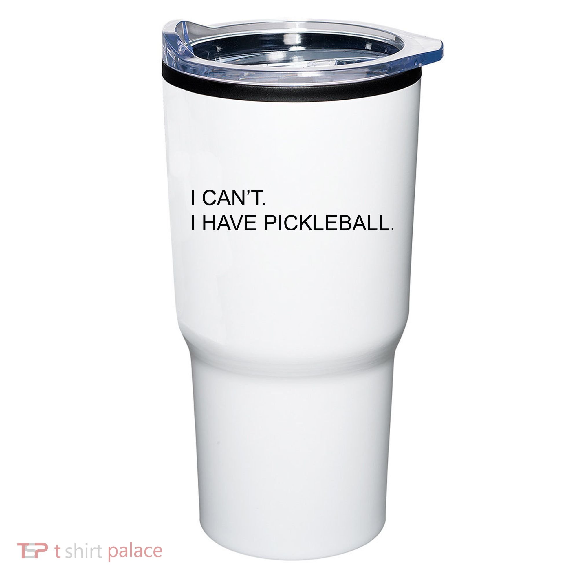 I Can't I Have Pickleball Tumbler