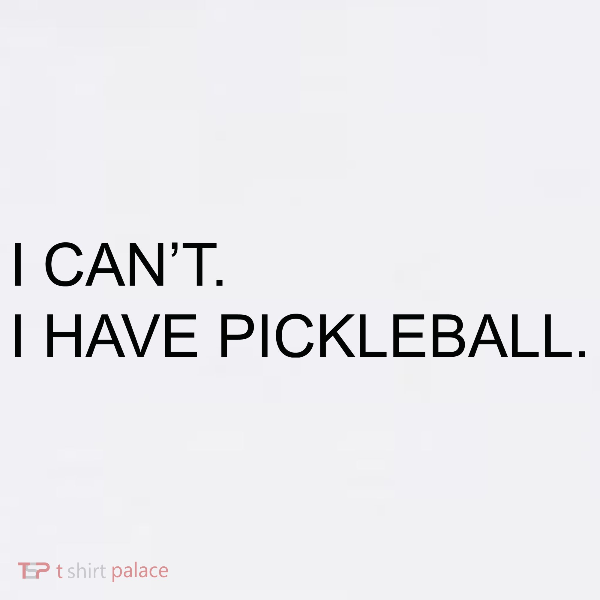 I Can't I Have Pickleball Women's Tank Top
