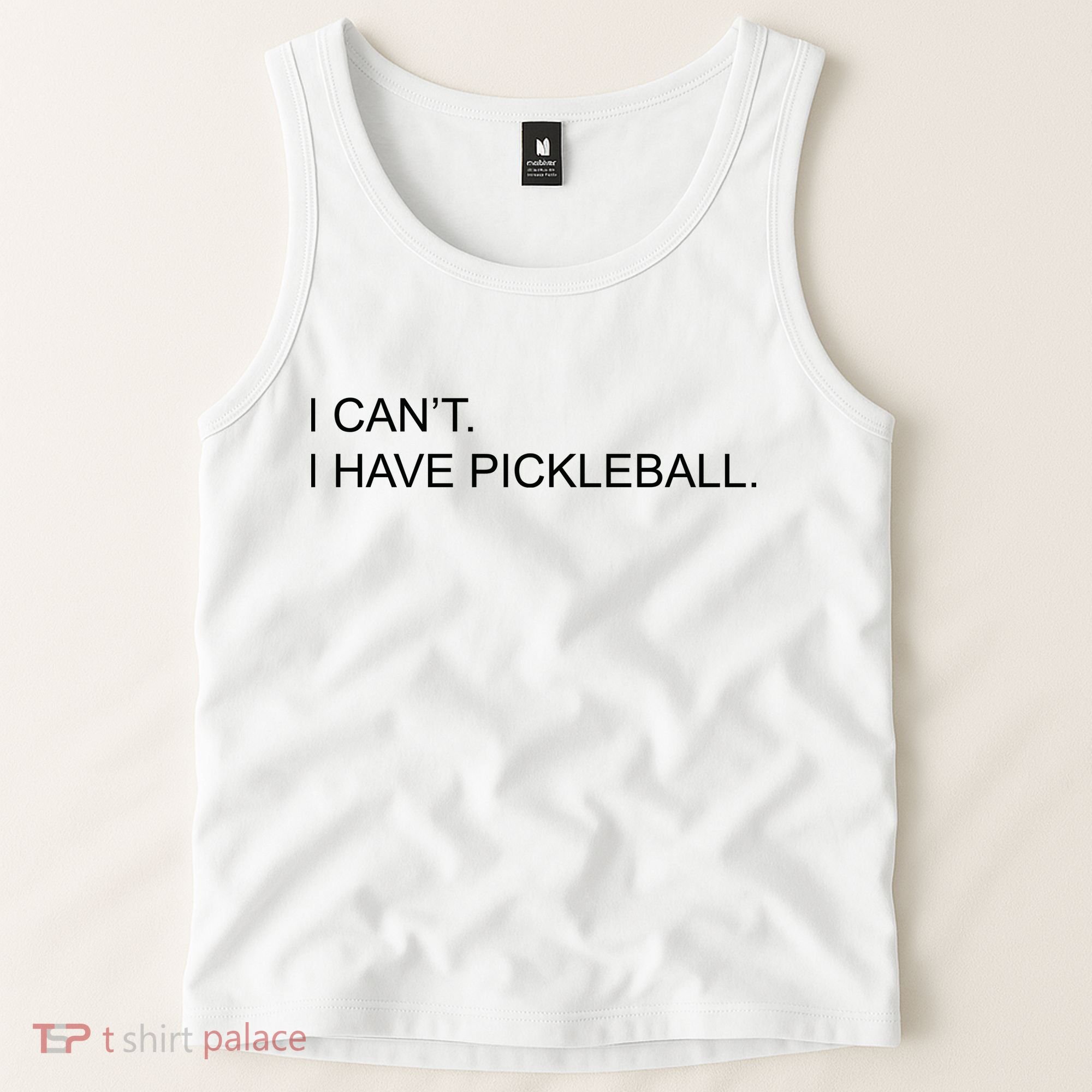 I Can't I Have Pickleball Tank Top