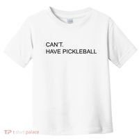 I Can't I Have Pickleball Toddler T-Shirt thumb 0