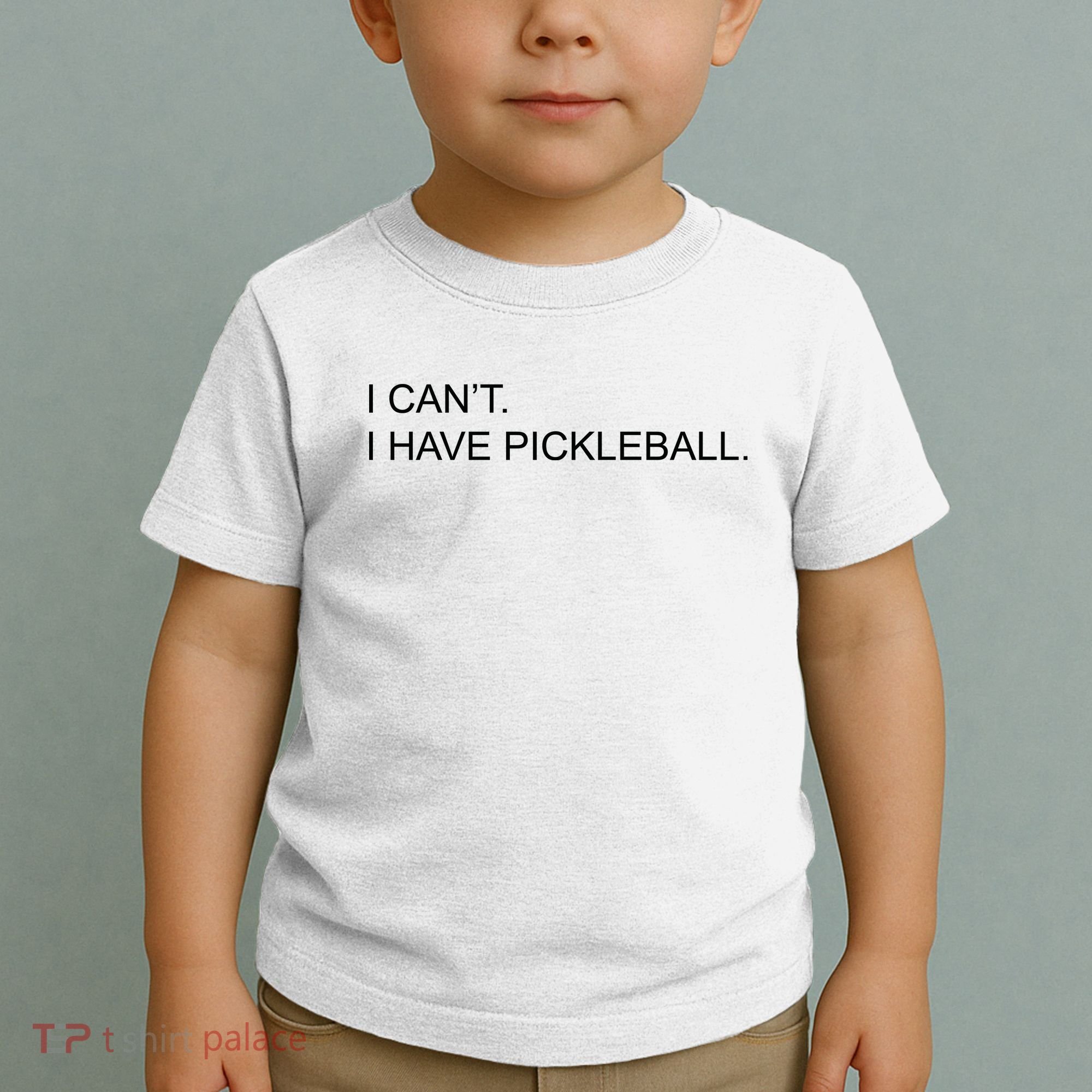 I Can't I Have Pickleball Toddler T-Shirt
