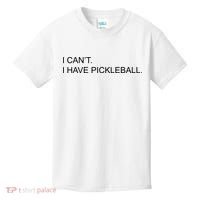 I Can't I Have Pickleball Kids T-Shirt thumb 0