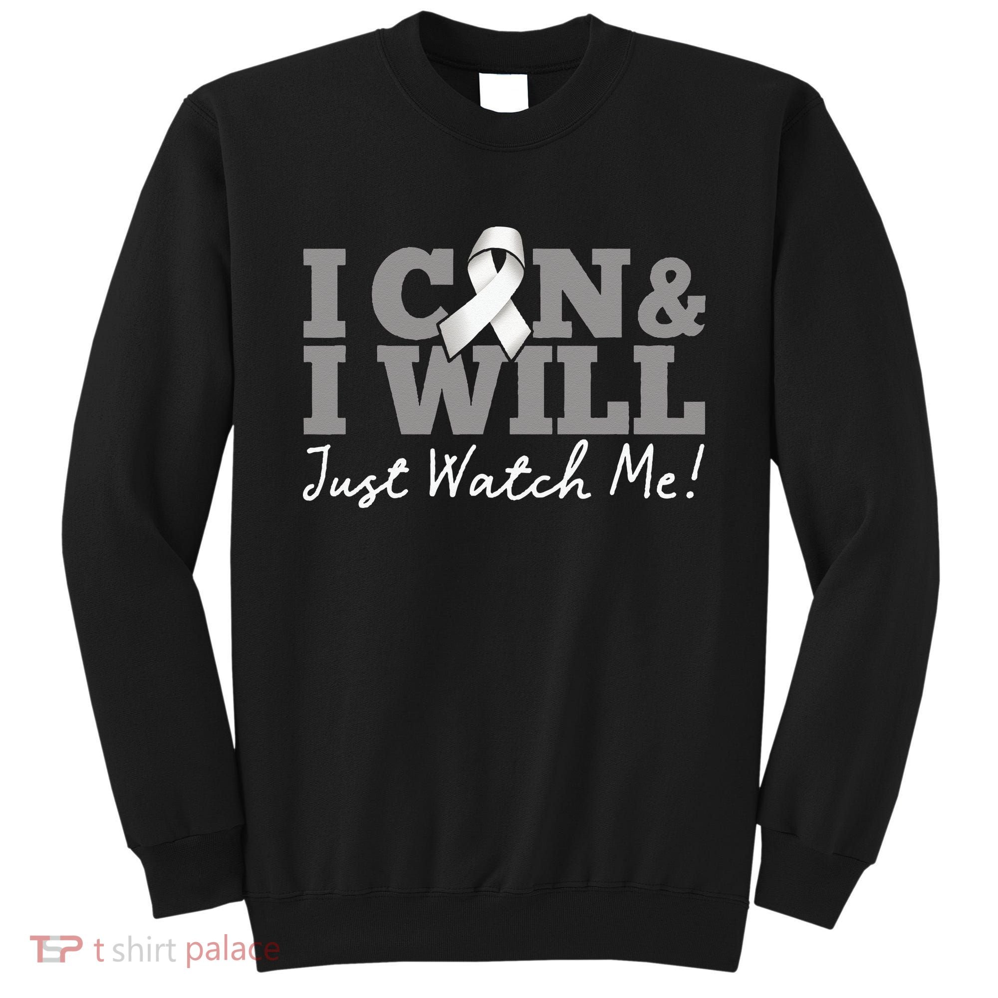 I Can & I Will Beat Lung Cancer Warrior Just Watch Me Sweatshirt