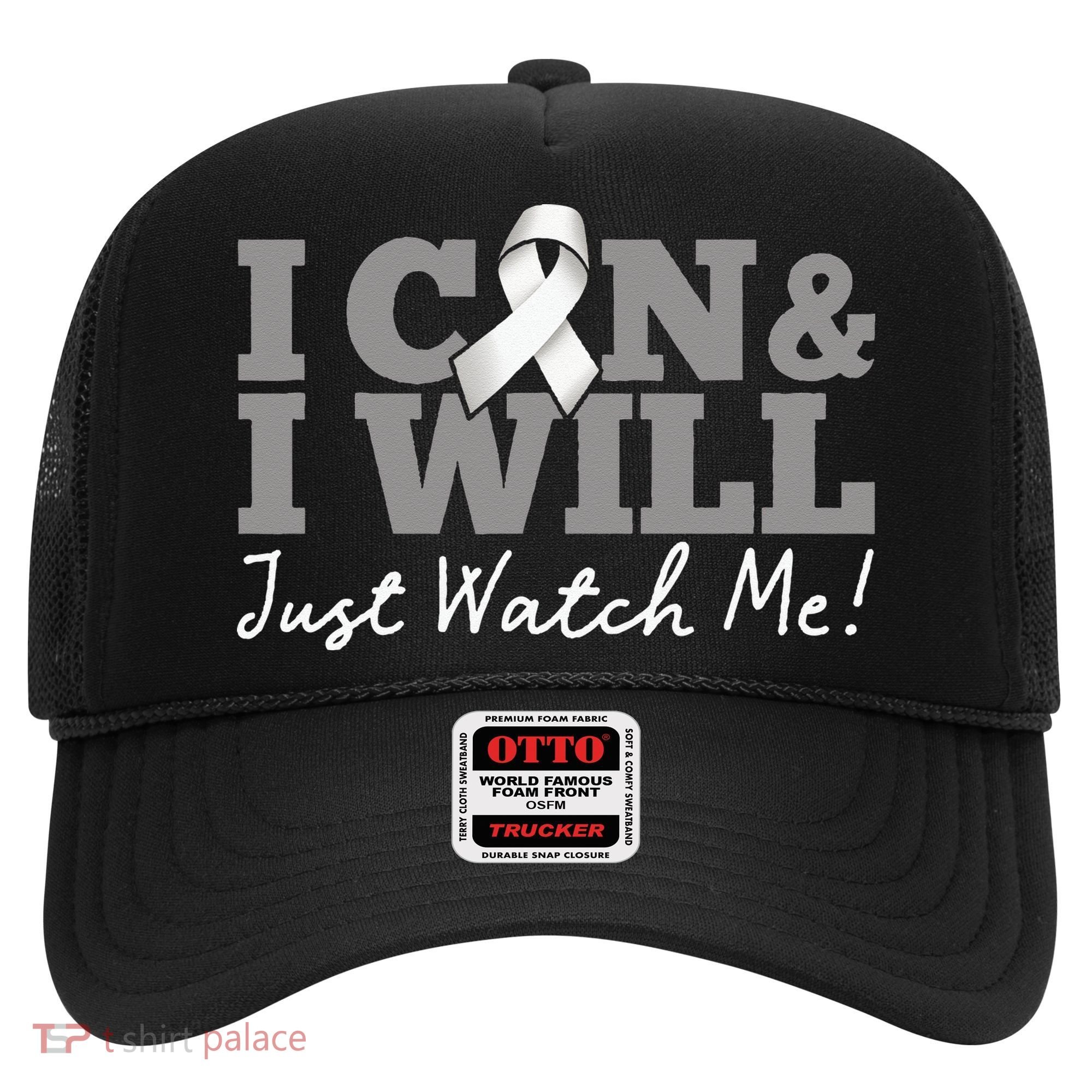 I Can & I Will Beat Lung Cancer Warrior Just Watch Me Hat