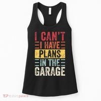 I Can't I Have Plans In The Garage Funny Car Mechanic Retro Women's Tank Top thumb 0