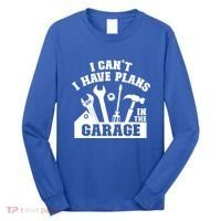 I Cant I Have Plans In The Garage Fathers Day Car Mechanics Gift Long Sleeve Shirt thumb 0