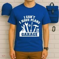 I Cant I Have Plans In The Garage Fathers Day Car Mechanics Gift T-Shirt thumb 6