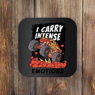 I Carry Intense Emotions Trucker Coaster