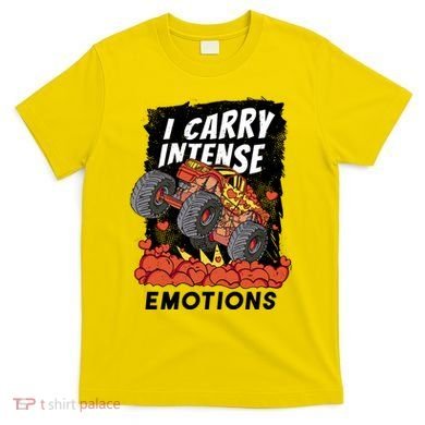 I Carry Intense Emotions Trucker T-Shirt